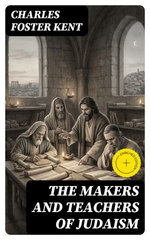 The Makers and Teachers of Judaism