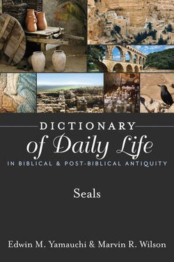 Dictionary of Daily Life in Biblical & Post-Biblical Antiquity: Seals