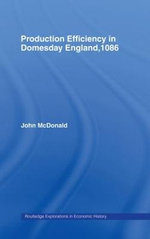 Production Efficiency in Domesday England, 1086 Production Efficiency in Domesday England, 1086