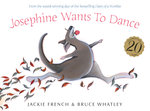 Josephine Wants To Dance 20th Anniversary Edition: This gorgeous classic from one of Australia's most beloved creators will inspire a whole new generation of children to leap after their dreams