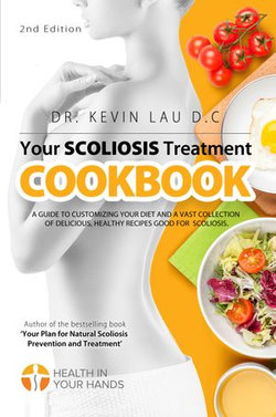 Your Scoliosis Treatment Cookbook: Eating Your Way to a Healthier Spine!