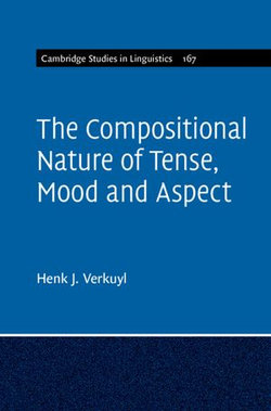 The Compositional Nature of Tense, Mood and Aspect: Volume 167 The Compositional Nature of Tense, Mood and Aspect: Volume 167