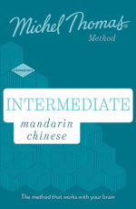 Intermediate Mandarin Chinese New Edition (Learn Mandarin Chinese with the Michel Thomas Method)