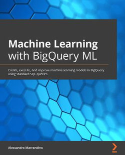 Machine Learning with BigQuery ML