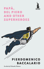 Papà, Del Piero and Other Superheroes
