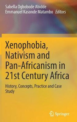 Xenophobia, Nativism and Pan-Africanism in 21st Century Africa