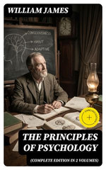 THE PRINCIPLES OF PSYCHOLOGY (Complete Edition In 2 Volumes)