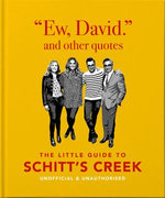 Ew, David, and Other Schitty Quotes: The Little Guide to Schitt's Creek