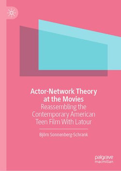 Actor-Network Theory at the Movies Actor-Network Theory at the Movies