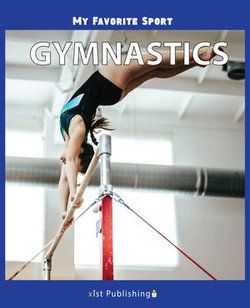 My Favorite Sport: Gymnastics My Favorite Sport: Gymnastics