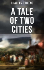 A Tale of Two Cities (Illustrated)