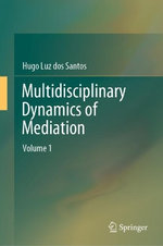 Multidisciplinary Dynamics of Mediation Multidisciplinary Dynamics of Mediation