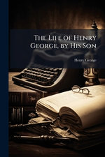 The Life of Henry George, by His Son