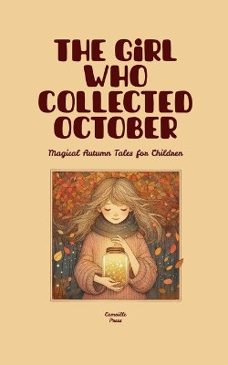 The Girl Who Collected October The Girl Who Collected October