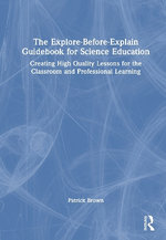 The Explore-Before-Explain Guidebook for Science Education