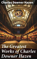 The Greatest Works of Charles Downer Hazen