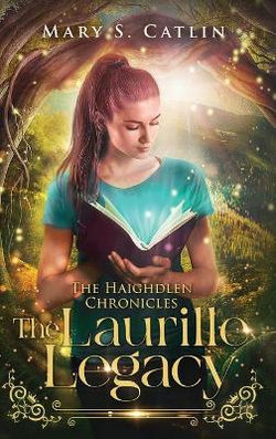 The Laurille Legacy: the Haighdlen Chronicles, Book 1
