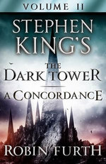 Stephen King's The Dark Tower: A Concordance, Volume Two