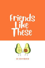 Friends like These