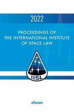 Proceedings of the International Institute of Space Law 2022