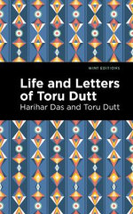 Life and Letters of Toru Dutt