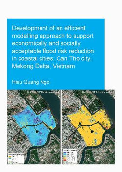 Development of an Efficient Modelling Approach to Support Economically and Socially Acceptable Flood Risk Reduction in Coastal Cities: Can Tho City, Mekong Delta, Vietnam Development of an Efficient Modelling Approach to Support Economically and Socially Acceptable Flood Risk Reduction in Coastal Cities: Can Tho City, Mekong Delta, Vietnam