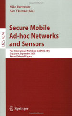 Secure Mobile Ad-hoc Networks and Sensors