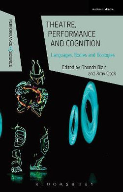 Theatre, Performance and Cognition Theatre, Performance and Cognition
