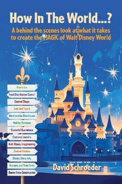 How In The World...? - A behind the scenes look at what it takes to create the MAGIC of Walt Disney World