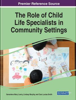 The Role of Child Life Specialists in Nontraditional Settings