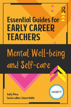 Essential Guides for Early Career Teachers: Mental Well-Being and Self-care
