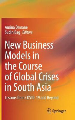New Business Models in the Course of Global Crises in South Asia