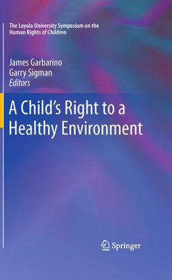 A Child's Right to a Healthy Environment A Child's Right to a Healthy Environment