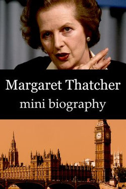 Margaret Thatcher Mini Biography