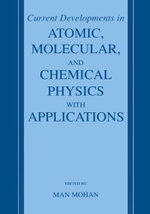 Current Developments in Atomic, Molecular, and Chemical Physics with Applications