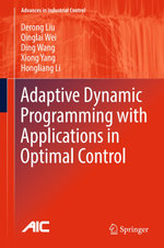 Adaptive Dynamic Programming with Applications in Optimal Control