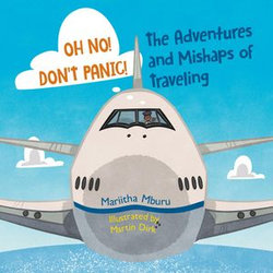 Oh No! Don't Panic! The Adventures and Mishaps of Traveling