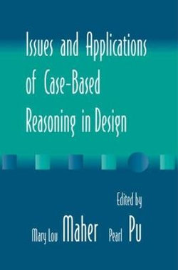 Issues and Applications of Case-Based Reasoning to Design