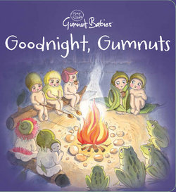 Goodnight, Gumnuts : May Gibbs Gumnut Babies