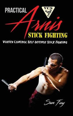 Practical Arnis Stick Fighting Practical Arnis Stick Fighting