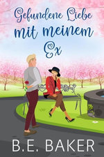 Gefundene Liebe – mit meinem Ex