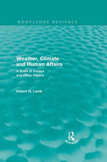 Weather, Climate and Human Affairs (Routledge Revivals)