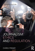 Journalism Ethics and Regulation