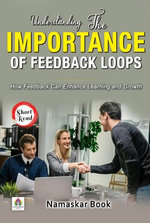 Understanding the Importance of Feedback Loops How Feedback Can Enhance Learning and Growth