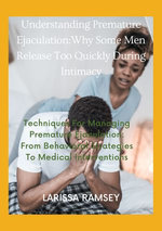 Understanding Premature Ejaculation: Why Some Men Release Too Quickly During Intimacy