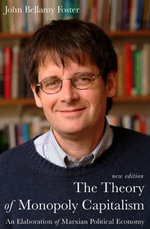 The Theory of Monopoly Capitalism The Theory of Monopoly Capitalism
