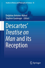 Descartes’ Treatise on Man and its Reception