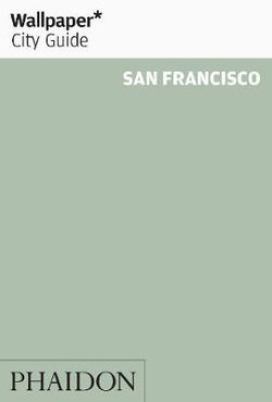 Wallpaper* City Guide San Francisco 2015