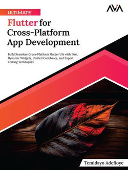 Ultimate Flutter for Cross-Platform App Development