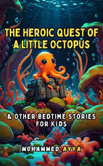 The Heroic Quest of a Little Octopus